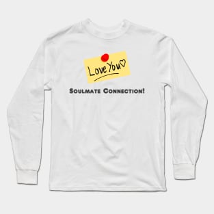 Soulmate Connection - Love You Long Sleeve T-Shirt